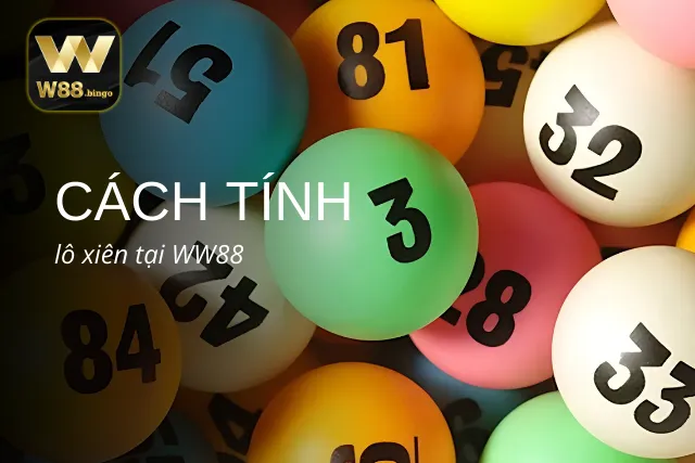 Không thể bỏ qua cách tính lô xiên tại WW88