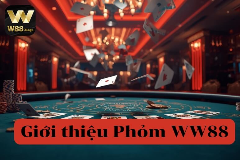 Giới thiệu Phỏm WW8*
